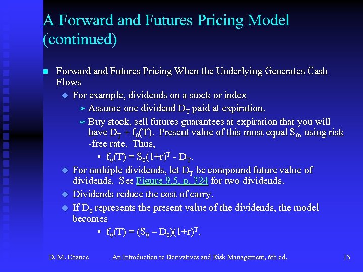 A Forward and Futures Pricing Model (continued) n Forward and Futures Pricing When the