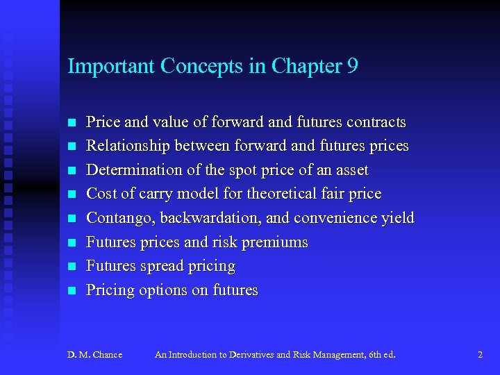Important Concepts in Chapter 9 n n n n Price and value of forward