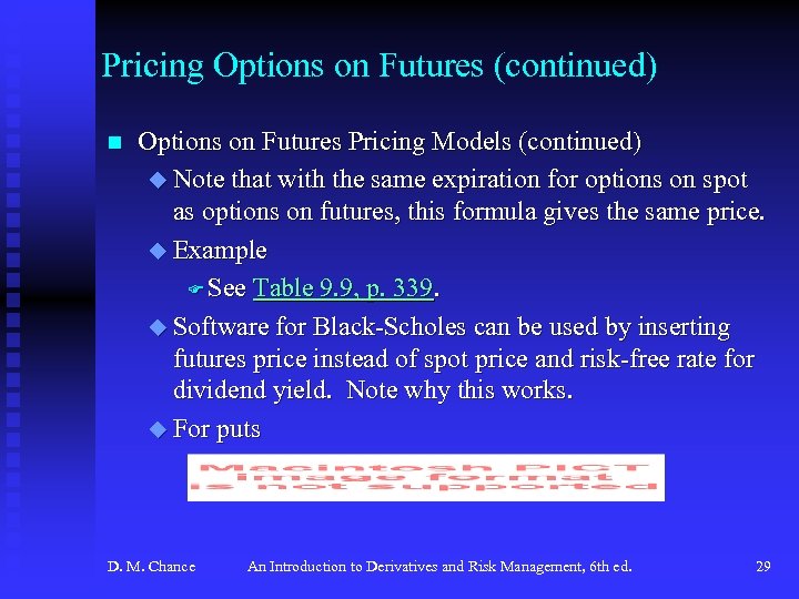 Pricing Options on Futures (continued) n Options on Futures Pricing Models (continued) u Note