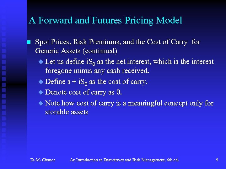 A Forward and Futures Pricing Model n Spot Prices, Risk Premiums, and the Cost