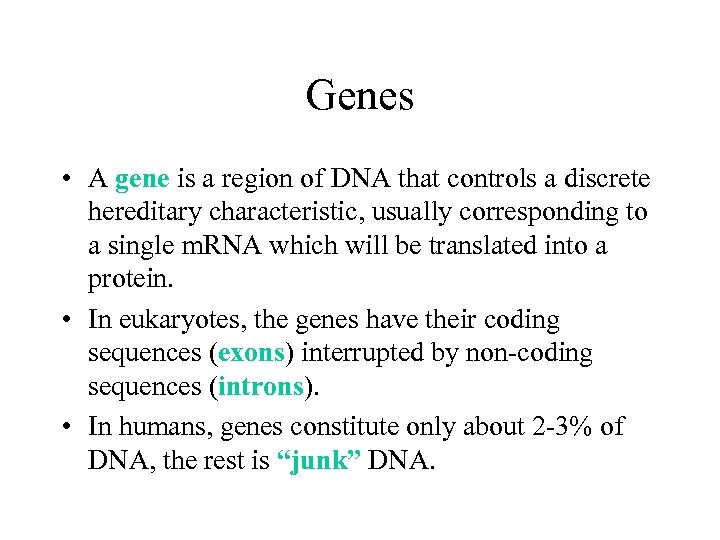 Genes • A gene is a region of DNA that controls a discrete hereditary