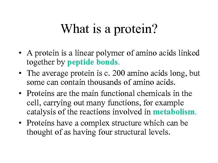 What is a protein? • A protein is a linear polymer of amino acids