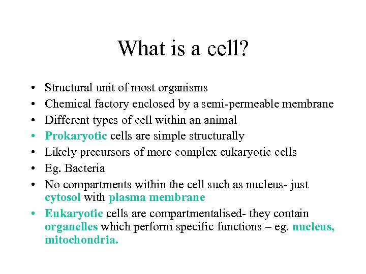 What is a cell? • • Structural unit of most organisms Chemical factory enclosed