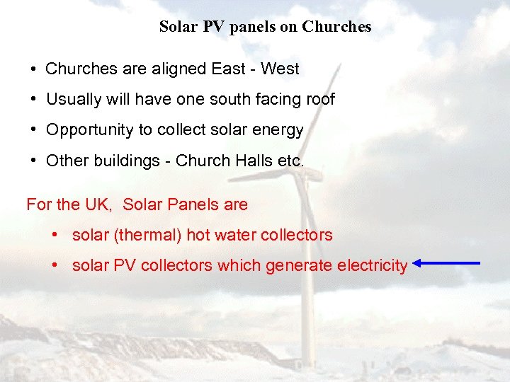 Solar PV panels on Churches • Churches are aligned East - West • Usually