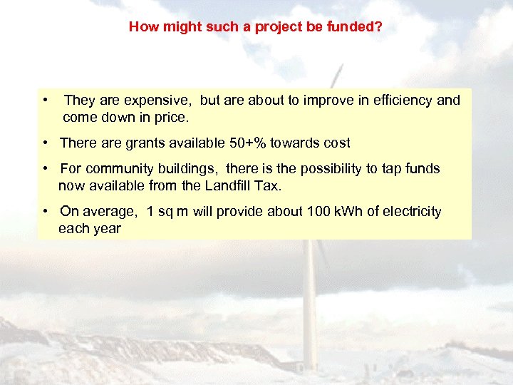 How might such a project be funded? • They are expensive, but are about