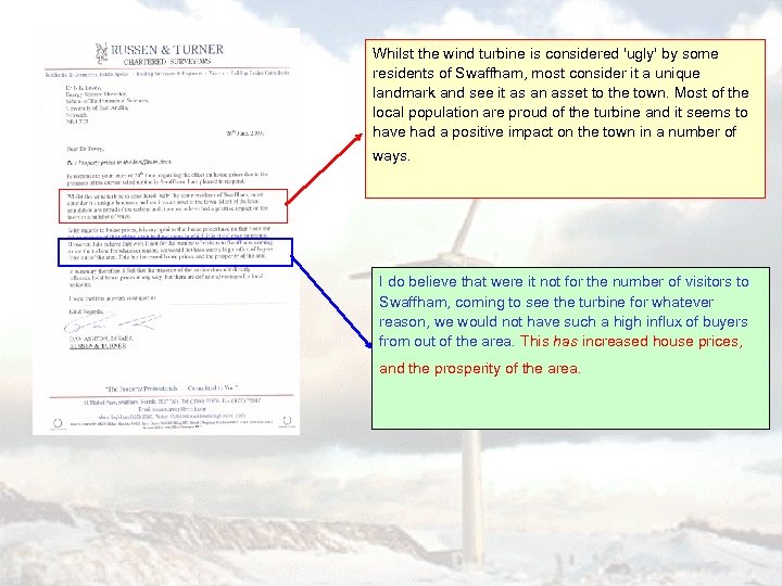 Whilst the wind turbine is considered 'ugly' by some residents of Swaffham, most consider