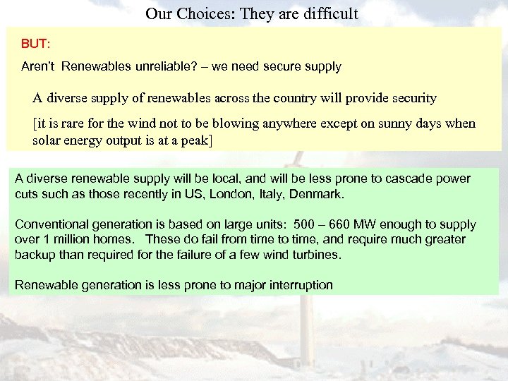 Our Choices: They are difficult BUT: Aren’t Renewables unreliable? – we need secure supply