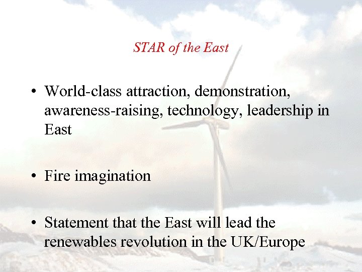 STAR of the East • World-class attraction, demonstration, awareness-raising, technology, leadership in East •