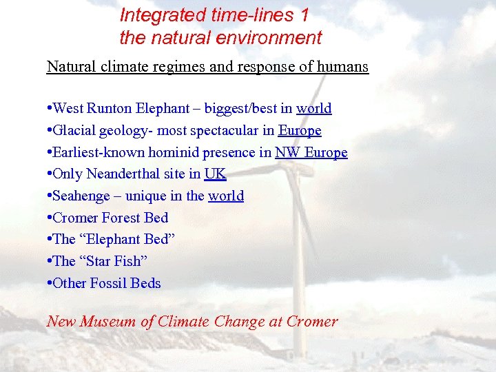 Integrated time-lines 1 the natural environment Natural climate regimes and response of humans •