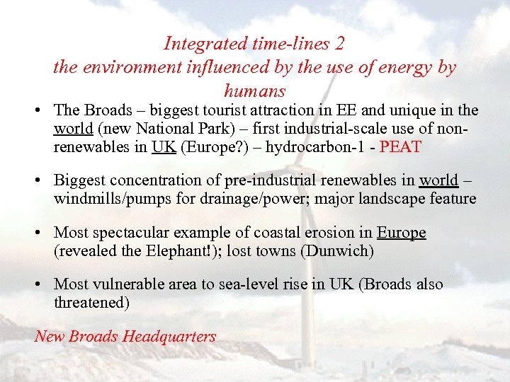 Integrated time-lines 2 the environment influenced by the use of energy by humans •