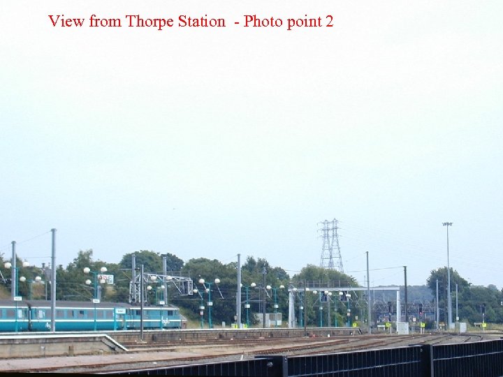 View from Thorpe Station - Photo point 2 
