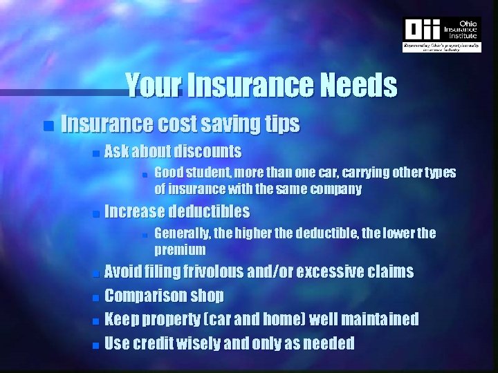 Your Insurance Needs n Insurance cost saving tips n Ask about discounts n n