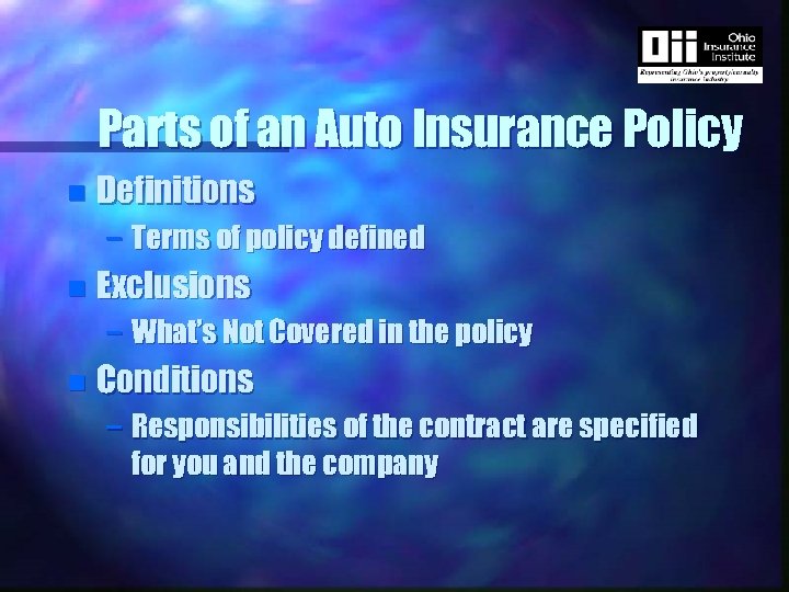 Parts of an Auto Insurance Policy n Definitions – Terms of policy defined n
