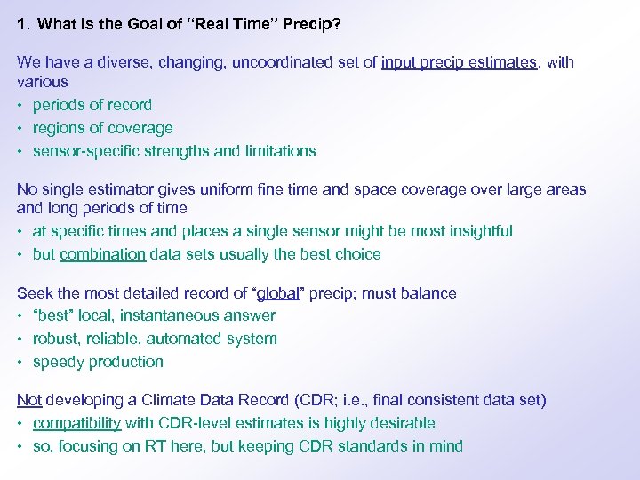 1. What Is the Goal of “Real Time” Precip? We have a diverse, changing,