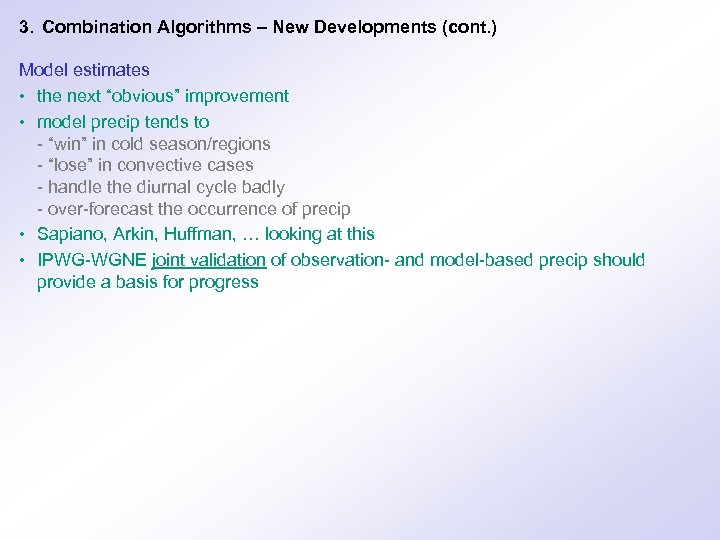 3. Combination Algorithms – New Developments (cont. ) Model estimates • the next “obvious”