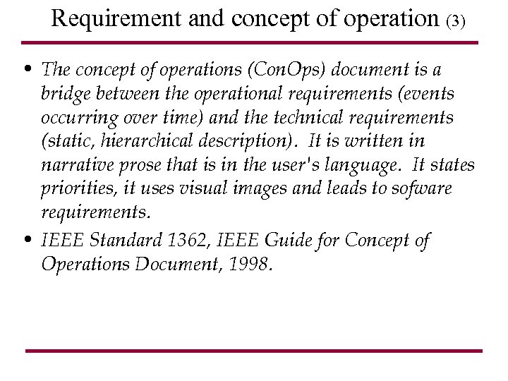 Requirement and concept of operation (3) • The concept of operations (Con. Ops) document