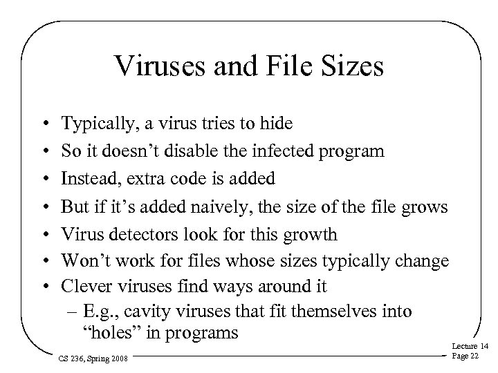 Viruses and File Sizes • • Typically, a virus tries to hide So it