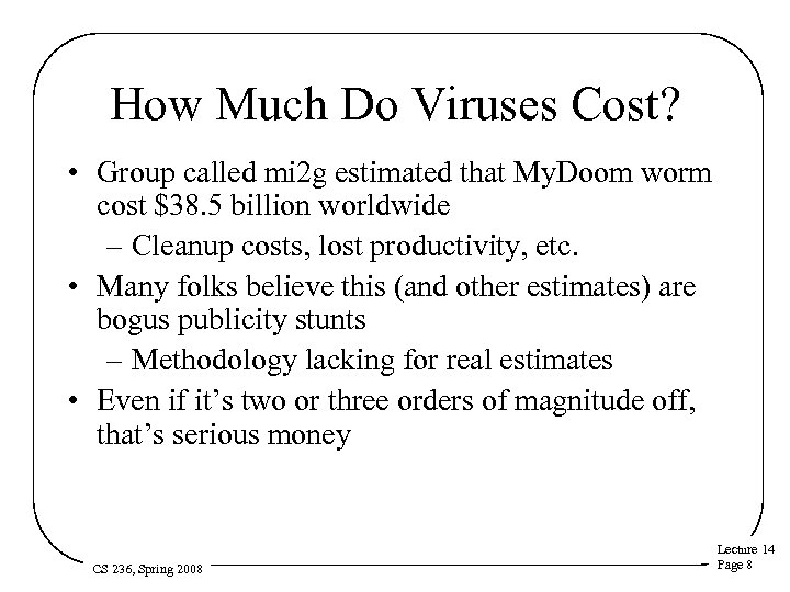 How Much Do Viruses Cost? • Group called mi 2 g estimated that My.