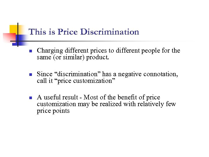 This is Price Discrimination n Charging different prices to different people for the same