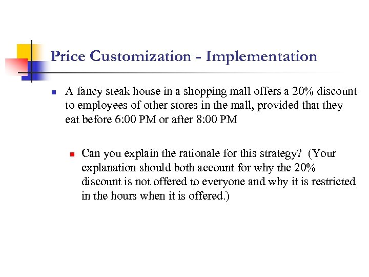 Price Customization - Implementation n A fancy steak house in a shopping mall offers