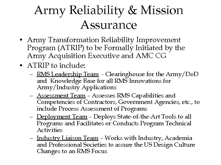 Army Reliability & Mission Assurance • Army Transformation Reliability Improvement Program (ATRIP) to be