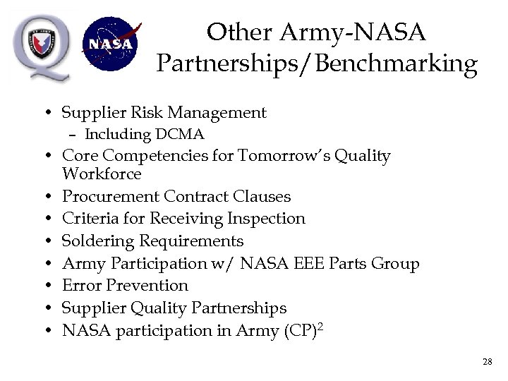 Other Army-NASA Partnerships/Benchmarking • Supplier Risk Management – Including DCMA • Core Competencies for