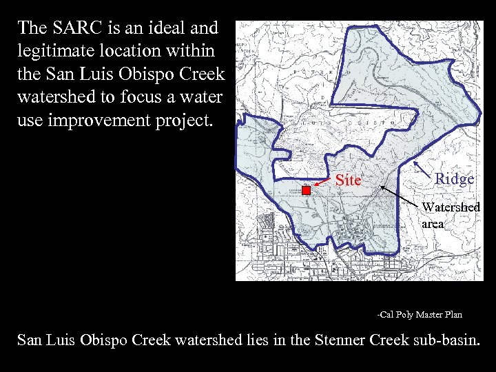 The SARC is an ideal and legitimate location within the San Luis Obispo Creek