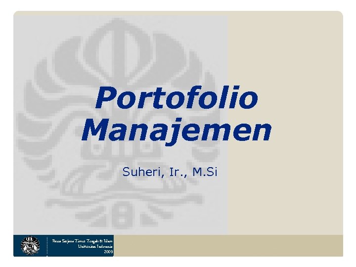 Portofolio Manajemen Suheri, Ir. , M. Si Pasca Sarjana Timur Tengah & Islam Universitas