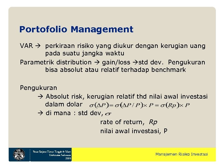 Portofolio Management VAR perkiraan risiko yang diukur dengan kerugian uang pada suatu jangka waktu