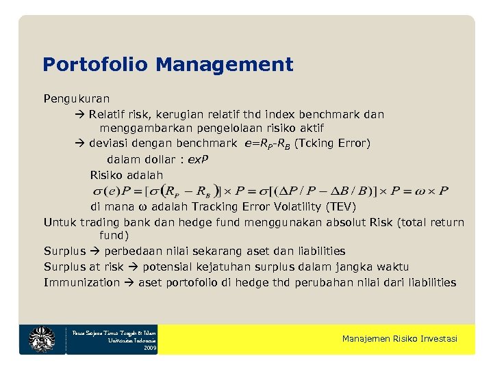 Portofolio Management Pengukuran Relatif risk, kerugian relatif thd index benchmark dan menggambarkan pengelolaan risiko