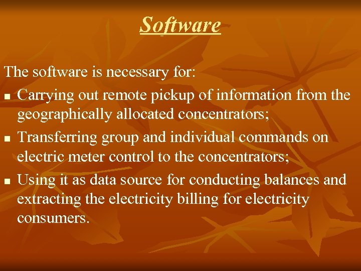 Software The software is necessary for: n Carrying out remote pickup of information from