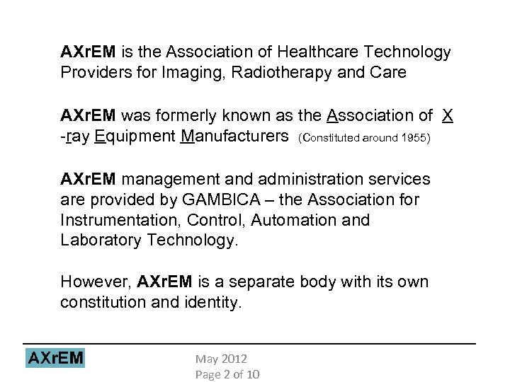 AXr. EM is the Association of Healthcare Technology Providers for Imaging, Radiotherapy and Care