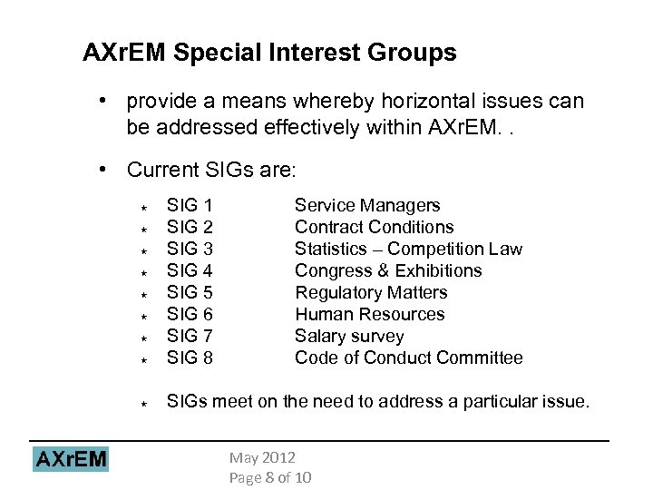 AXr. EM Special Interest Groups • provide a means whereby horizontal issues can be