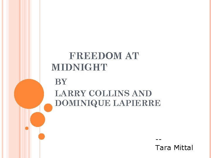 FREEDOM AT MIDNIGHT BY LARRY COLLINS AND DOMINIQUE LAPIERRE -Tara Mittal 