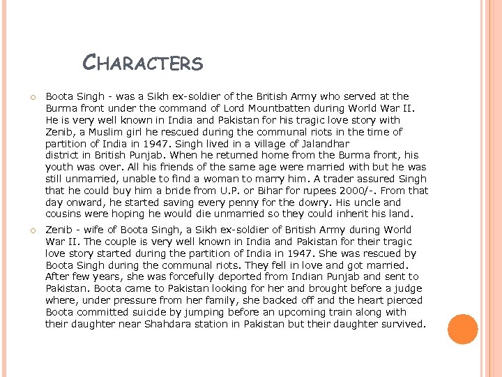 CHARACTERS Boota Singh - was a Sikh ex-soldier of the British Army who served