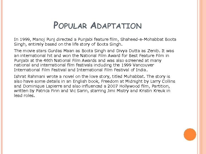 POPULAR ADAPTATION In 1999, Manoj Punj directed a Punjabi feature film, Shaheed-e-Mohabbat Boota Singh,