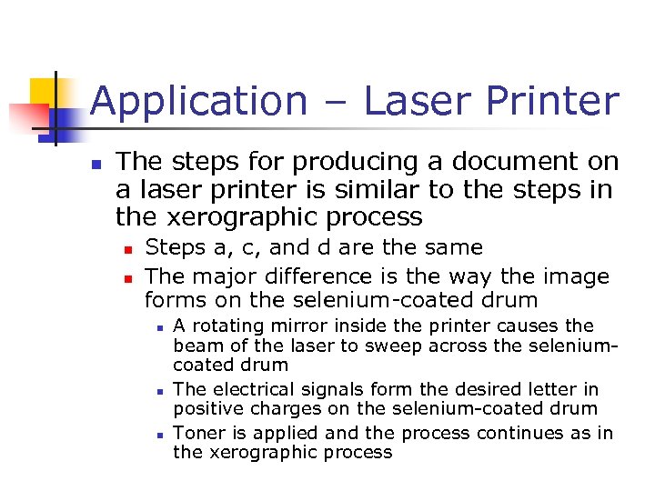 Application – Laser Printer n The steps for producing a document on a laser