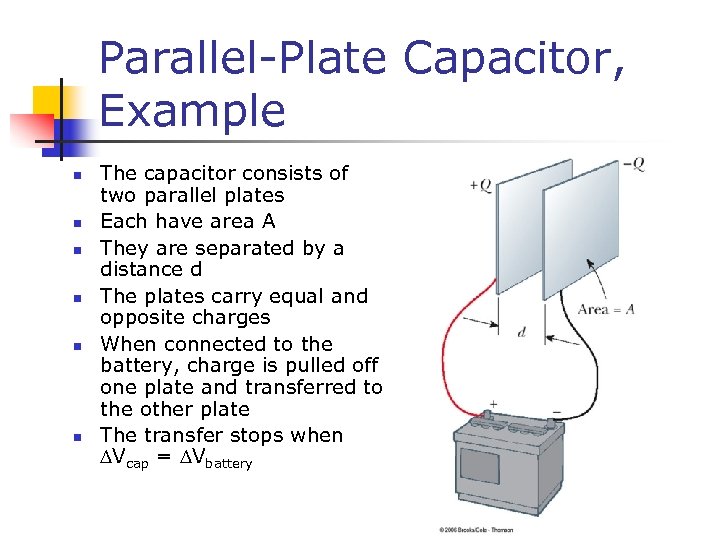 Parallel-Plate Capacitor, Example n n n The capacitor consists of two parallel plates Each