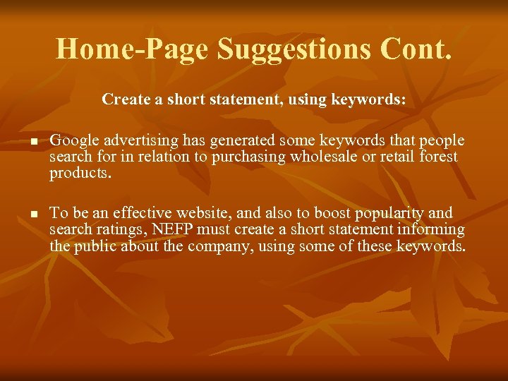 Home-Page Suggestions Cont. Create a short statement, using keywords: n n Google advertising has