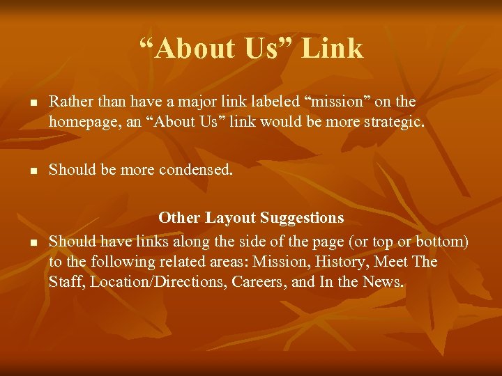 “About Us” Link n n n Rather than have a major link labeled “mission”