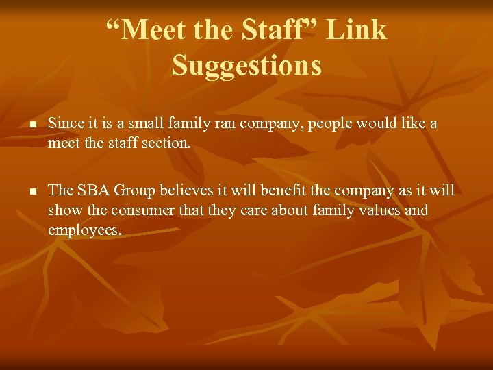 “Meet the Staff” Link Suggestions n n Since it is a small family ran