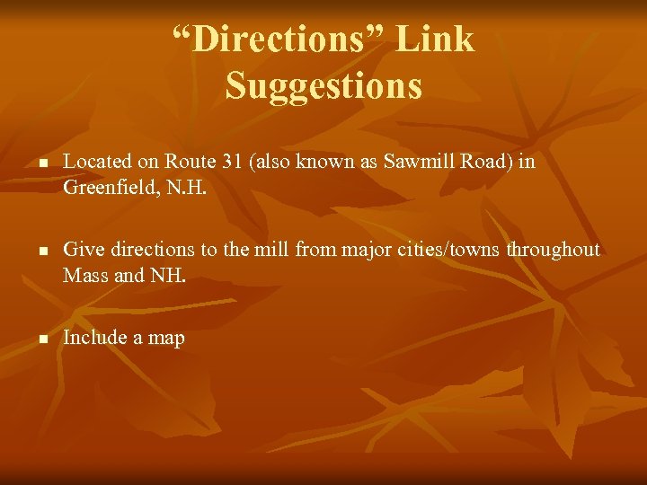 “Directions” Link Suggestions n n n Located on Route 31 (also known as Sawmill