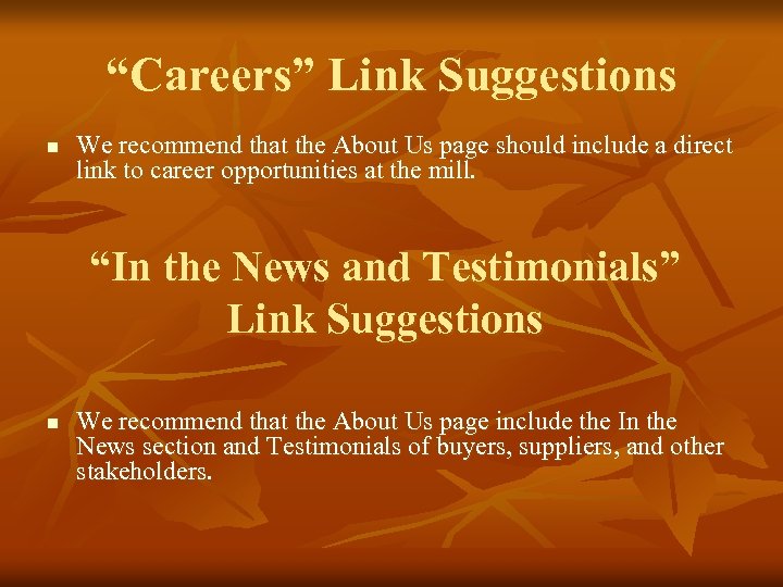 “Careers” Link Suggestions n We recommend that the About Us page should include a