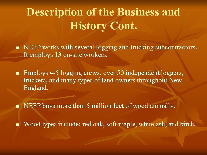 Description of the Business and Description History Cont. n n NEFP works with several