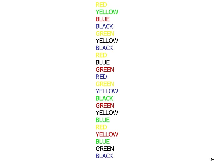 RED YELLOW BLUE BLACK GREEN YELLOW BLACK RED BLUE GREEN RED GREEN YELLOW BLACK