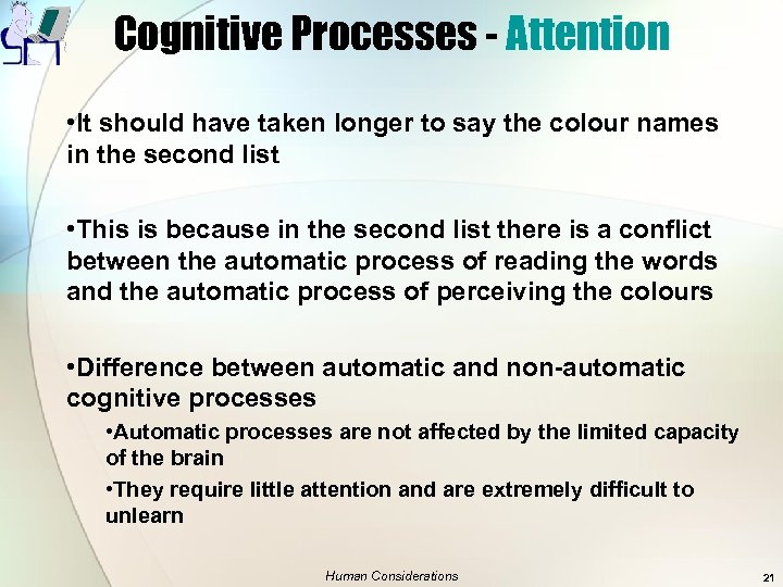 Cognitive Processes - Attention • It should have taken longer to say the colour