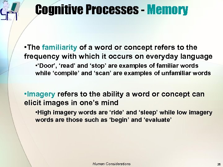 Cognitive Processes - Memory • The familiarity of a word or concept refers to