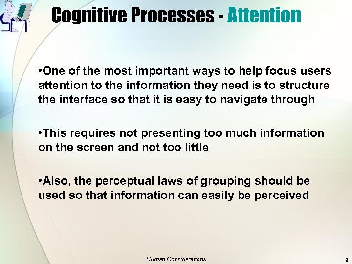 Cognitive Processes - Attention • One of the most important ways to help focus