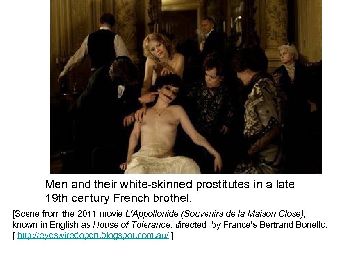 Men and their white-skinned prostitutes in a late 19 th century French brothel. [Scene