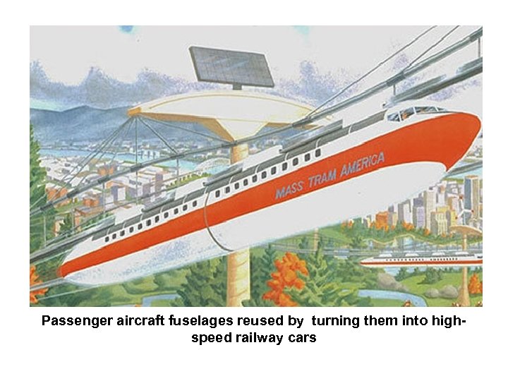 Passenger aircraft fuselages reused by turning them into highspeed railway cars 